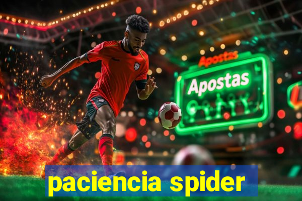 paciencia spider